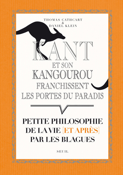 Kant et son kangourou franchissent les portes du paradis. Petite philosophie de la vie et après par (9782021016215-front-cover)