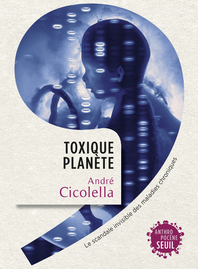 Toxique planète, Le scandale invisible des maladies chroniques (9782021061451-front-cover)