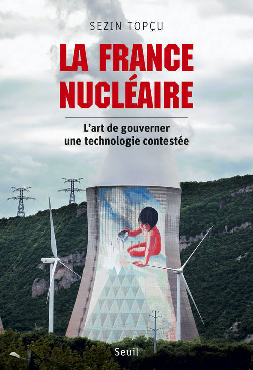 La France nucléaire. L'art de gouverner une technologie contestée (9782021052701-front-cover)