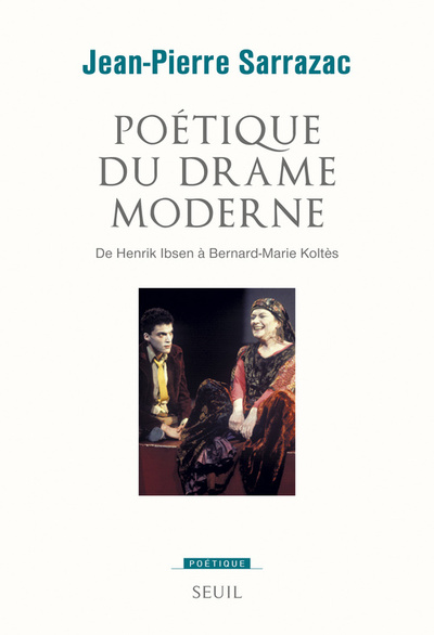 Poétique du drame moderne, De Henrik Ibsen à Bernard-Marie Koltès (9782021054200-front-cover)