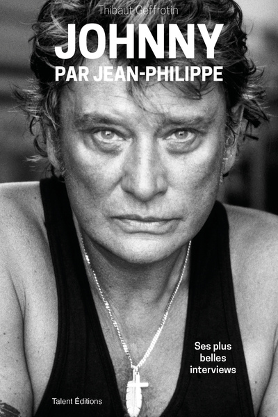 Johnny par Jean-Philippe, Ses plus belles interviews (9782378152161-front-cover)