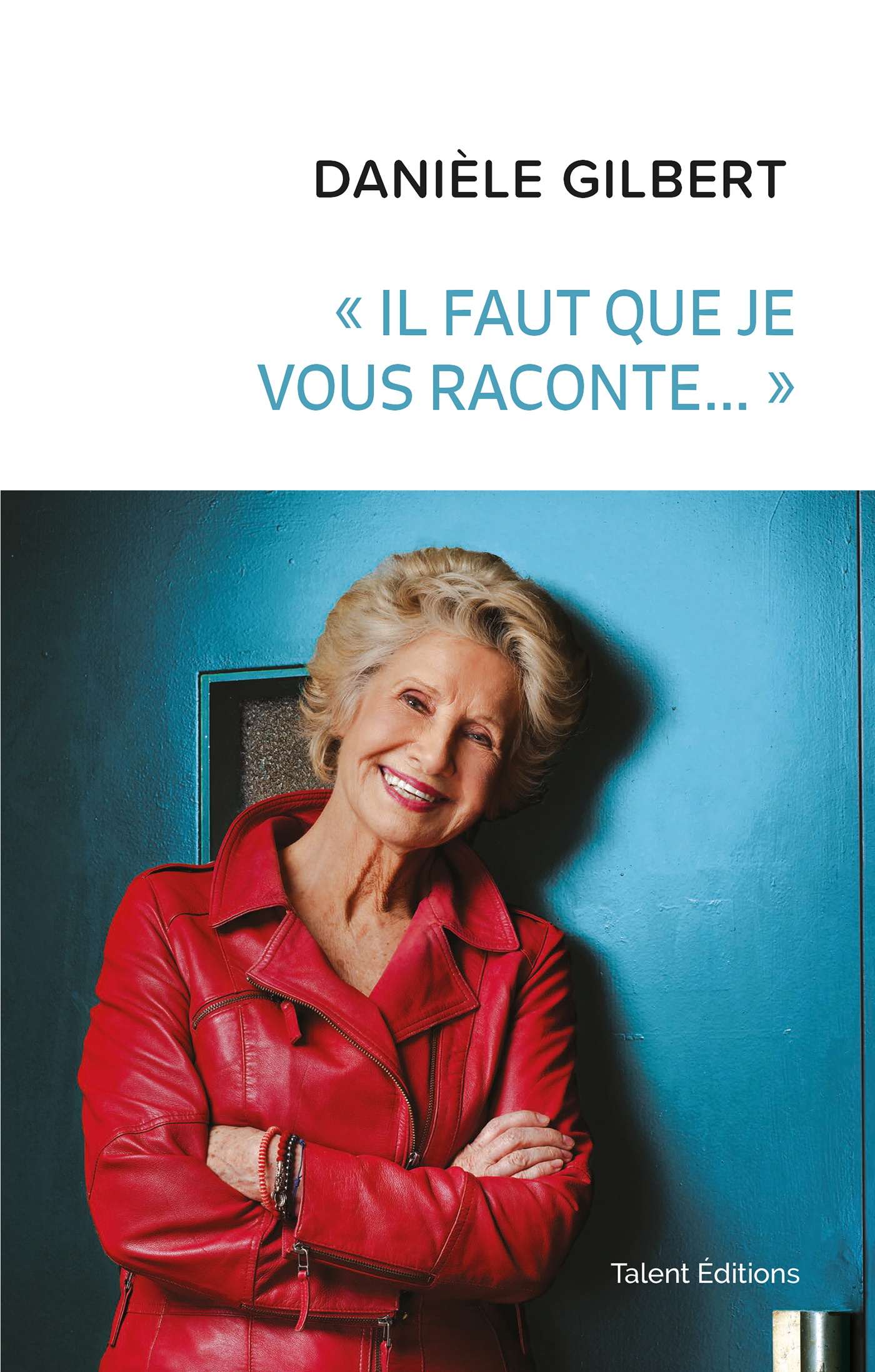 Danièle Gilbert : « Il faut que je vous raconte... » (9782378150174-front-cover)