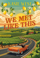 We Met Like This - Romance : Un swipe à droite peut-il se transformer en coup de coeur ? (9782378155117-front-cover)