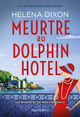 Meurtre au Dolphin Hotel - Les enquêtes de Miss Underhay Tome 1 - Cozy Mystery (9782378154790-front-cover)