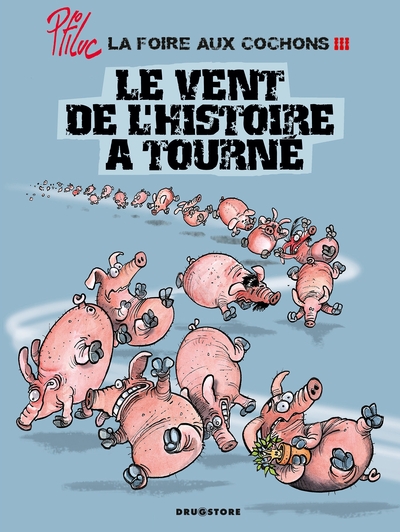 La foire aux cochons - Tome 03, Le vent de l'Histoire a tourné (9782356260314-front-cover)