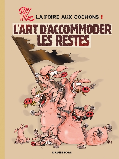La foire aux cochons - Tome 01, L'art d'accommoder les restes (9782356260581-front-cover)