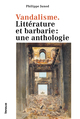 Vandalisme - Littérature et barbarie: une anthologie (9782889681037-front-cover)