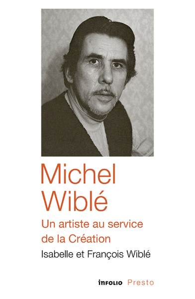 Michel Wiblé, un artiste au service de la Création (9782889681051-front-cover)