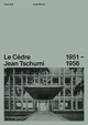 Le Cedre Jean Tschumi 1951-1956 (9782889680764-front-cover)