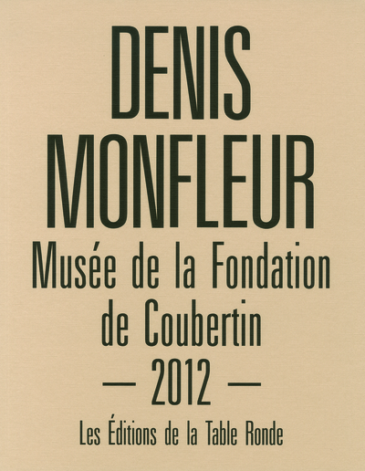 Denis Monfleur, Musée de la Fondation de Coubertin 2012 (9782710369301-front-cover)