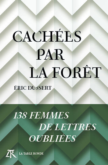 Cachées par la forêt, 138 femmes de lettres oubliées (9782710377146-front-cover)