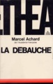 La débauche, Comédie en deux actes et plusieurs tableaux (9782710322399-front-cover)