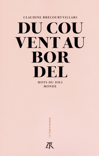 Du couvent au bordel, Mots du joli monde (9782710382041-front-cover)