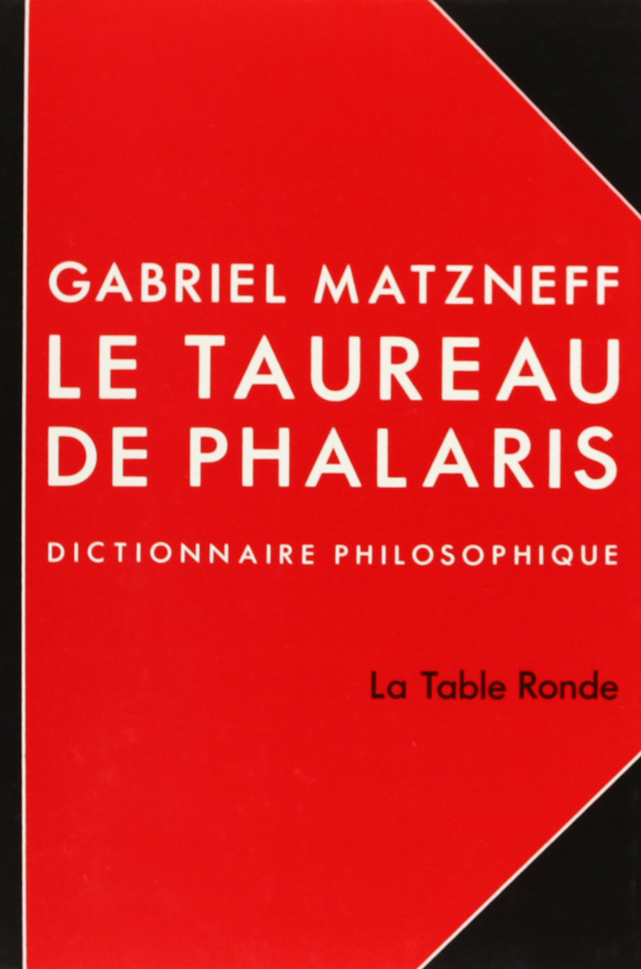 Le taureau de Phalaris, Dictionnaire philosophique (9782710303138-front-cover)