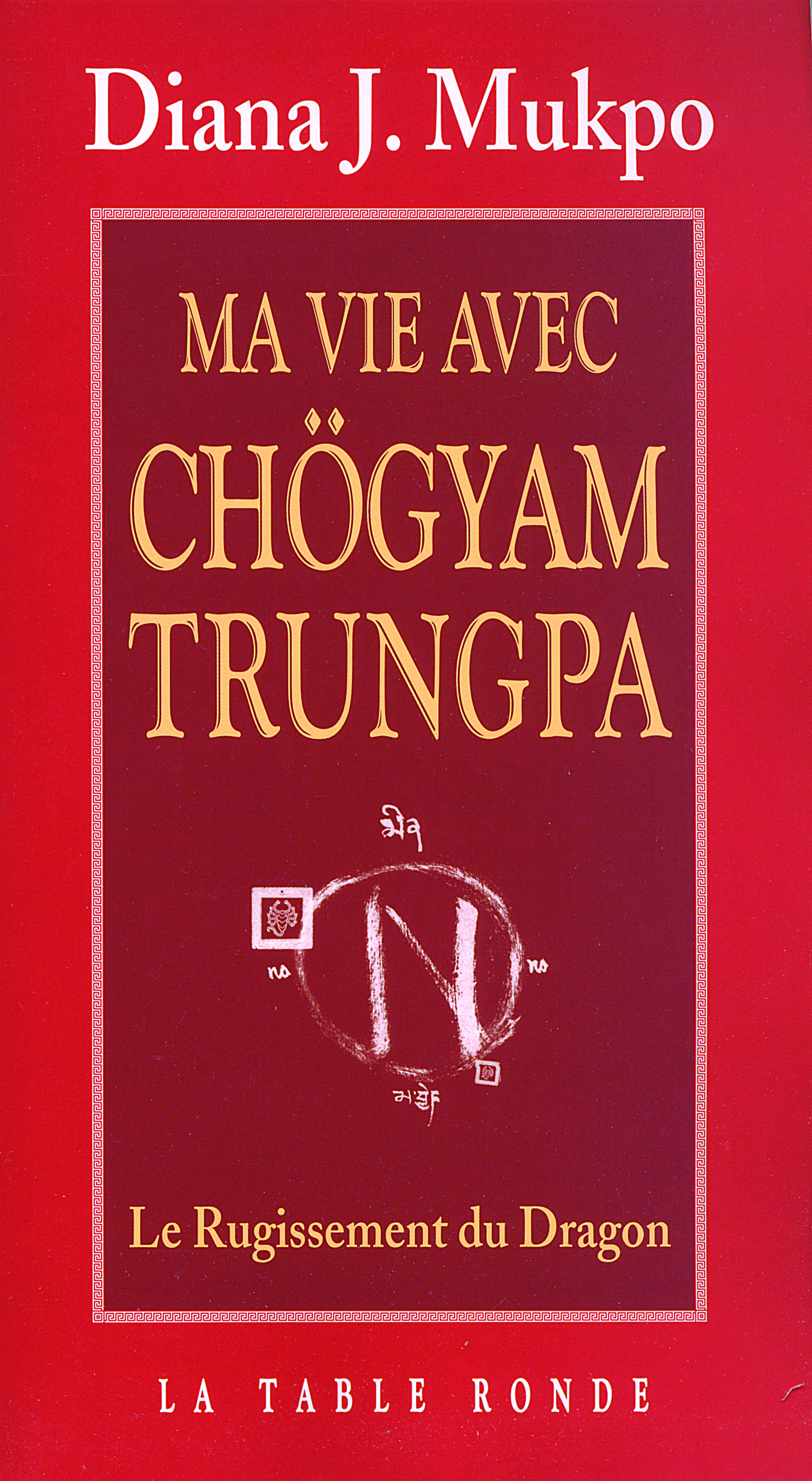 Ma vie avec Chögyam Trungpa, Le rugissement du dragon (9782710329800-front-cover)
