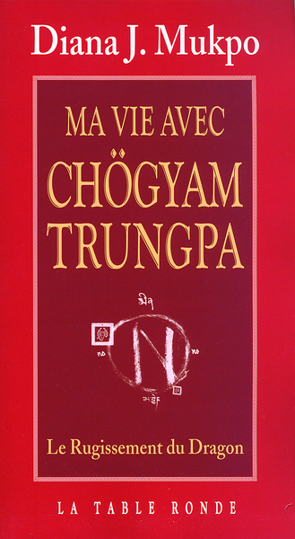 Ma vie avec Chögyam Trungpa, Le rugissement du dragon (9782710329800-front-cover)