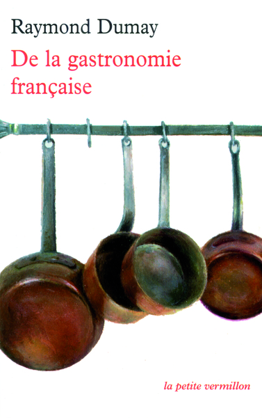 De la gastronomie française (9782710331377-front-cover)