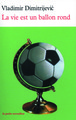 La vie est un ballon rond (9782710328728-front-cover)