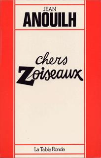 Chers Zoiseaux, Comédie en quatre actes (9782710301738-front-cover)
