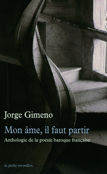 Mon âme, il faut partir, Anthologie de la poésie baroque française (9782710367611-front-cover)