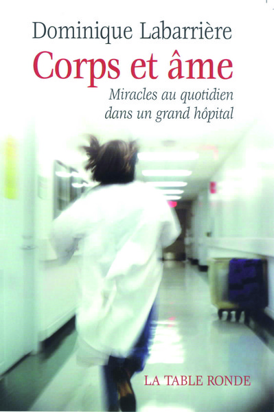 Corps et âme, Miracles au quotidien dans un grand hôpital (9782710328353-front-cover)