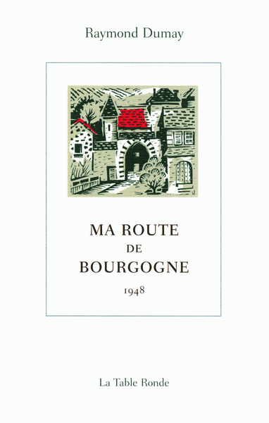 Ma route de Bourgogne, (1948) (9782710365020-front-cover)