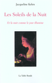 Les Soleils de la Nuit, Et la nuit comme le jour illumine (9782710330356-front-cover)