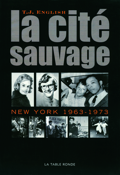 La cité sauvage, New York, 1963-1973 (9782710367758-front-cover)