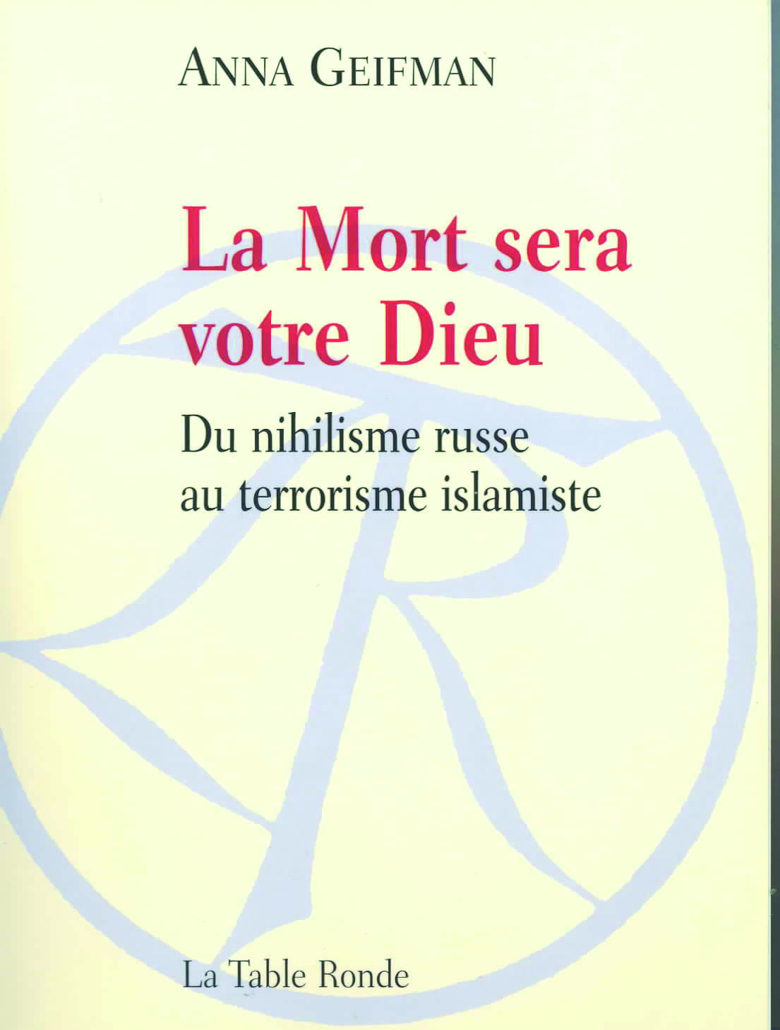 La Mort sera votre Dieu, Du nihilisme russe au terrorisme islamique (9782710327615-front-cover)