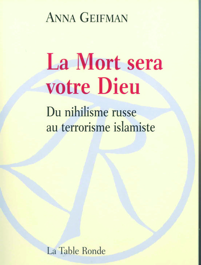 La Mort sera votre Dieu, Du nihilisme russe au terrorisme islamique (9782710327615-front-cover)