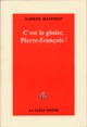C'est la gloire, Pierre-François ! (9782710324799-front-cover)