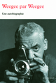 Weegee par Weegee, Une autobiographie (9782710331216-front-cover)