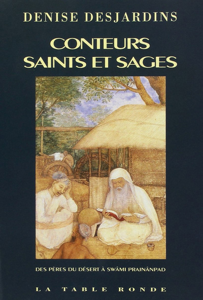 Conteurs, saints et sages, Des Pères du désert à Swâmi Prajnânpad (9782710308850-front-cover)