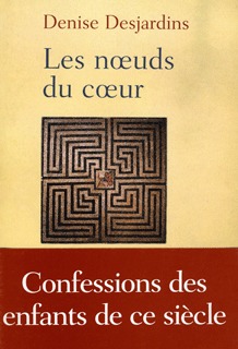 Les noeuds du coeur, Confessions des enfants de ce siècle (9782710328025-front-cover)