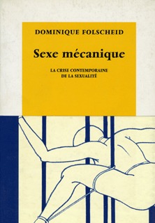 Sexe mécanique, La crise contemporaine de la sexualité (9782710324010-front-cover)