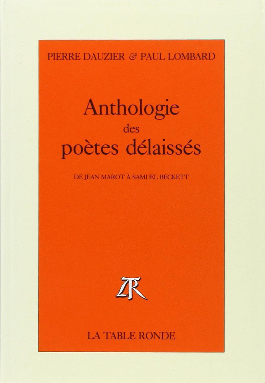 Anthologie des poètes délaissés, De Jean Marot à Samuel Beckett (9782710306498-front-cover)