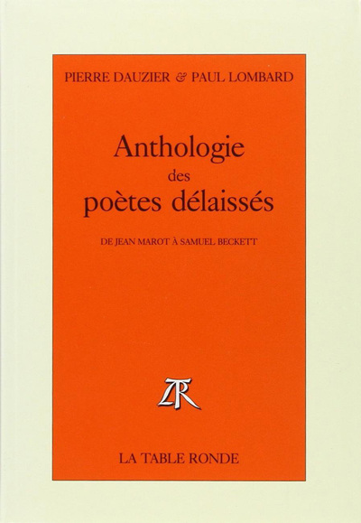 Anthologie des poètes délaissés, De Jean Marot à Samuel Beckett (9782710306498-front-cover)
