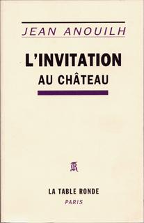 INVITATION AU CHATEAU, COMEDIE EN CINQ ACTES (9782710322498-front-cover)