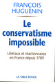 Le conservatisme impossible, Libéralisme et réaction en France depuis 1789 (9782710326861-front-cover)