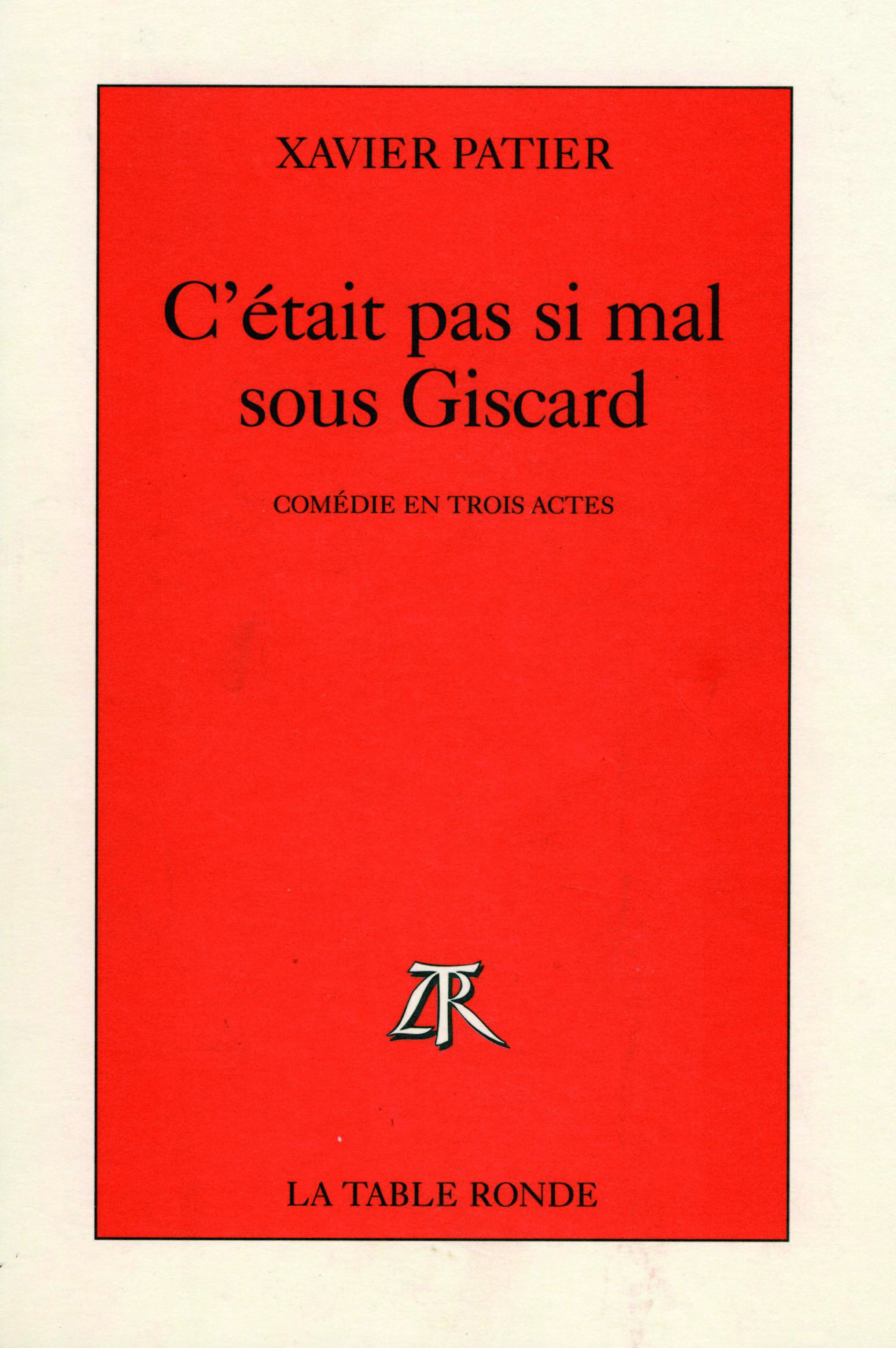 C'était pas si mal sous Giscard, Comédie en trois actes (9782710307945-front-cover)