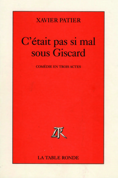 C'était pas si mal sous Giscard, Comédie en trois actes (9782710307945-front-cover)