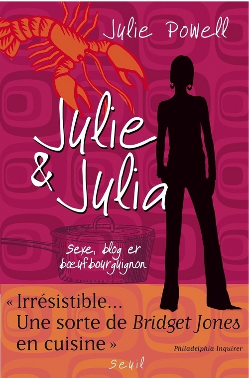 Julie & Julia. Sexe, blog et boeuf bourguignon (9782020917858-front-cover)