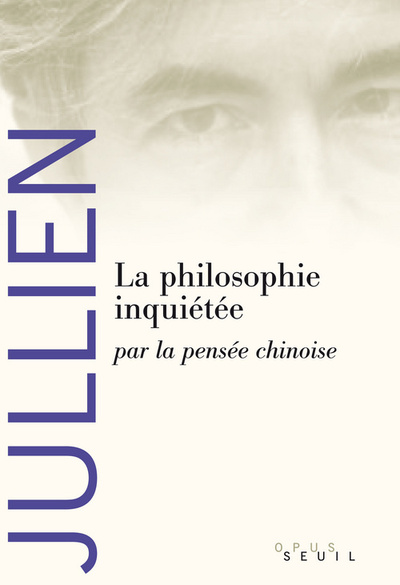 La Philosophie inquiétée, par la pensée chinoise (9782020967426-front-cover)