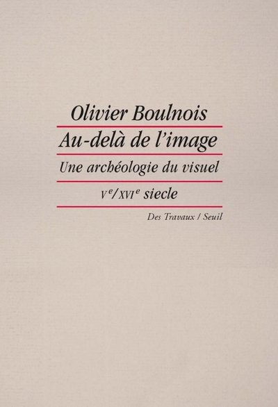 Au-delà de l'image, Une archéologie du visuel au Moyen Âge (Ve-XVIe siècle) (9782020966474-front-cover)