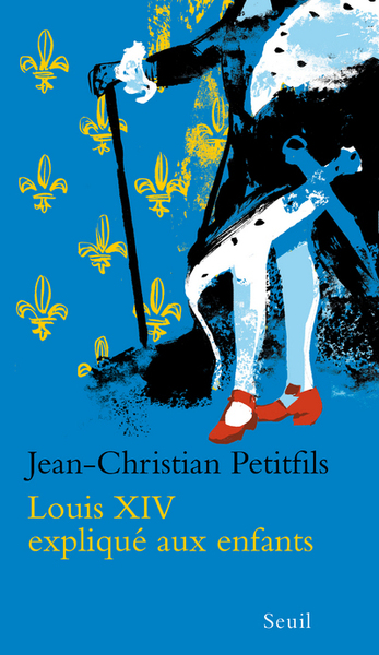 Louis XIV expliqué aux enfants (9782020903097-front-cover)