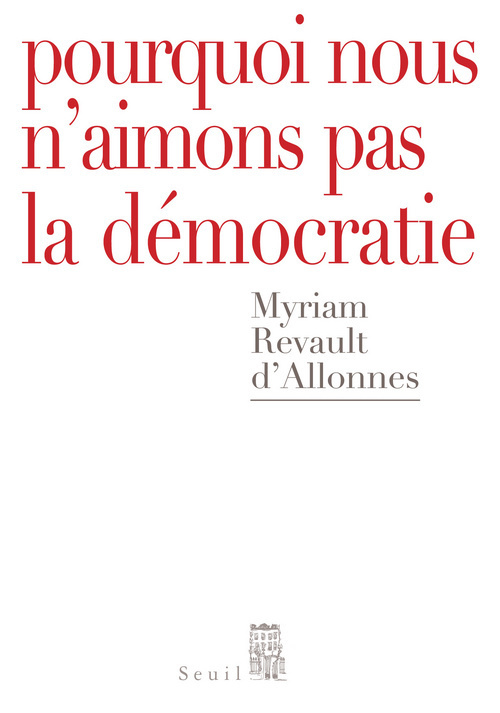 Pourquoi nous n'aimons pas la démocratie (9782020986687-front-cover)