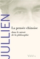 La Pensée chinoise dans le miroir de la philosophie (9782020942973-front-cover)