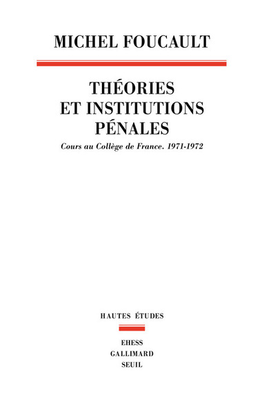 Théories et institutions pénales, Cours au Collège de France. 1971-1972 (9782020985697-front-cover)
