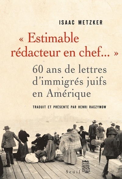 """Estimable Rédacteur en chef"" ", 60 ans de lettres d'immigrés juifs en Amérique (9782020950169-front-cover)