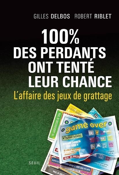 100 % des perdants ont tenté leur chance, L'affaire des jeux de grattage (9782020929974-front-cover)